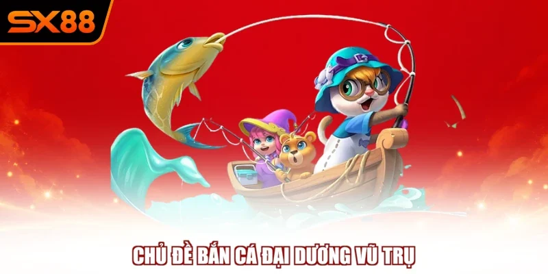 Chủ đề bắn cá đại dương vũ trụ