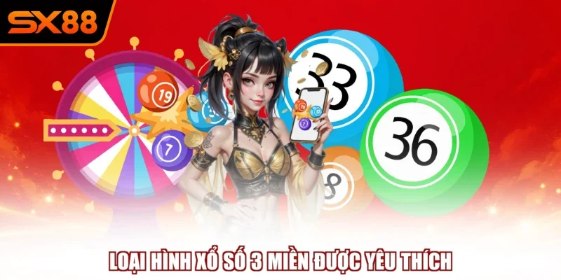 Loại hình xổ số 3 miền được yêu thích