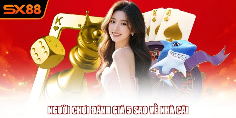 Người chơi đánh giá 5 sao về nhà cái