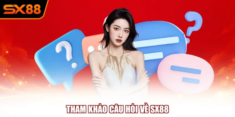 Tham khảo câu hỏi về SX88